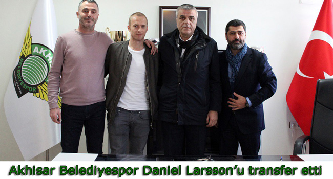Akhisar Belediyespor Daniel Larsson'u transfer etti