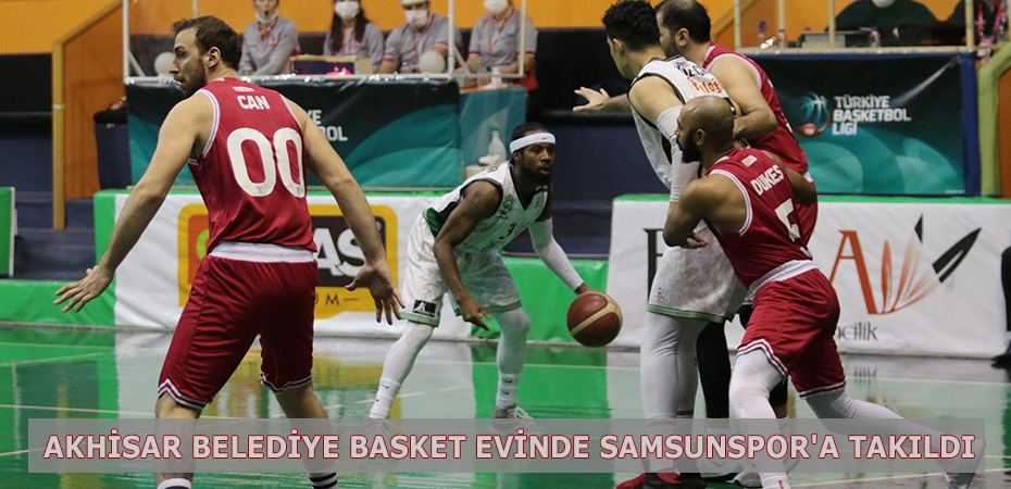 Akhisar Belediye Basket evinde Samsunspor'a takld