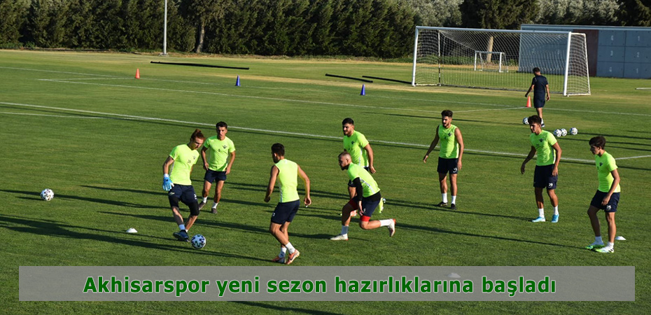 Akhisarspor yeni sezon hazrlklarna balad