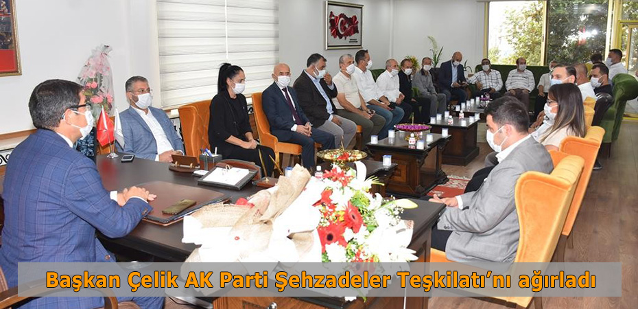 Başkan Çelik AK Parti Şehzadeler Teşkilatı'nı ağırladı