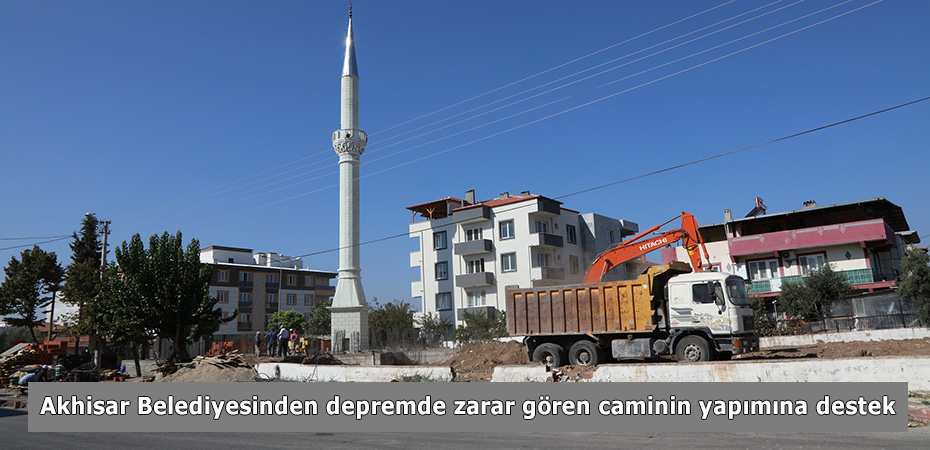 Akhisar Belediyesinden depremde zarar gren caminin yapmna destek