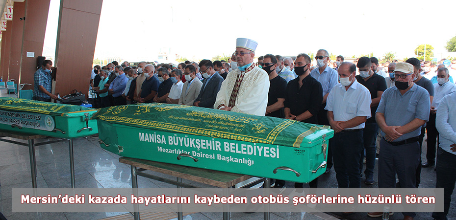 Mersin'deki kazada hayatlarını kaybeden otobüs şoförlerine hüzünlü tören