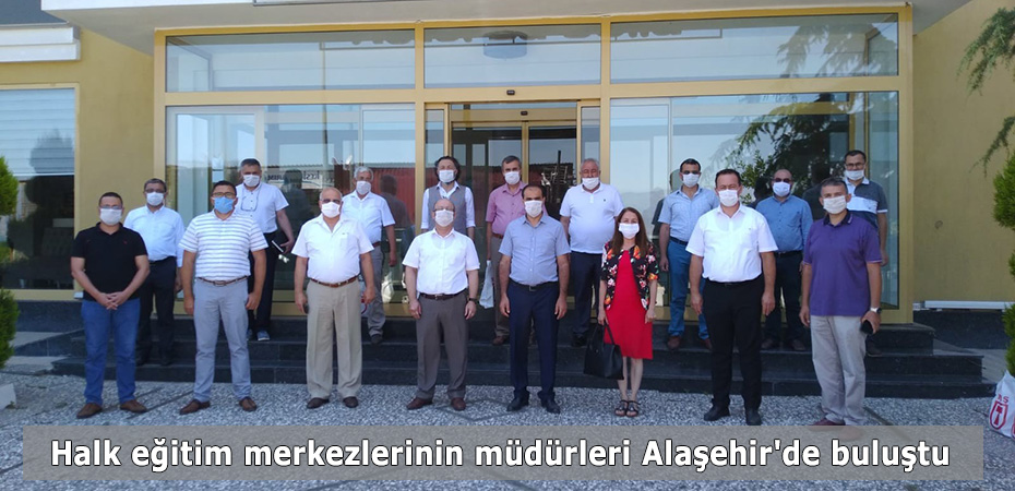 Halk eğitim merkezlerinin müdürleri Alaşehir'de buluştu