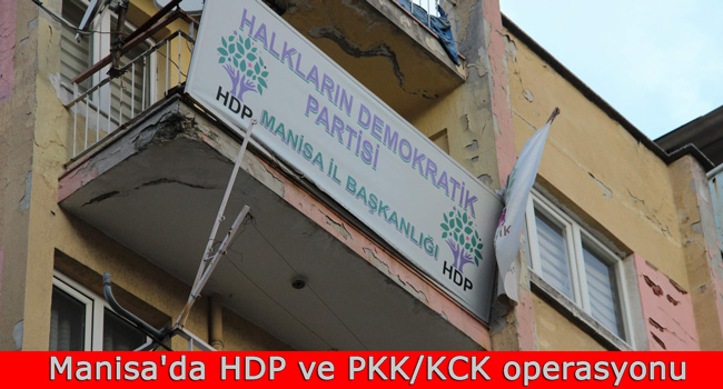 Manisa'da HDP ve PKK/KCK operasyonu
