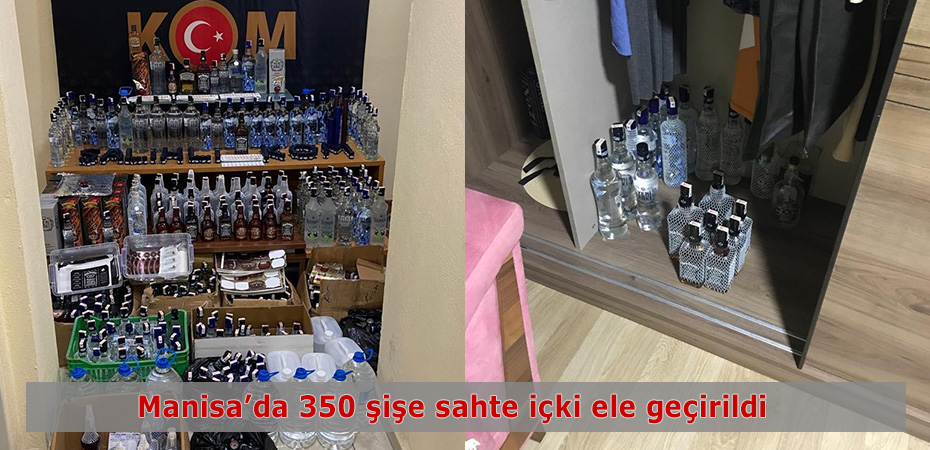 Manisa'da 350 şişe sahte içki ele geçirildi
