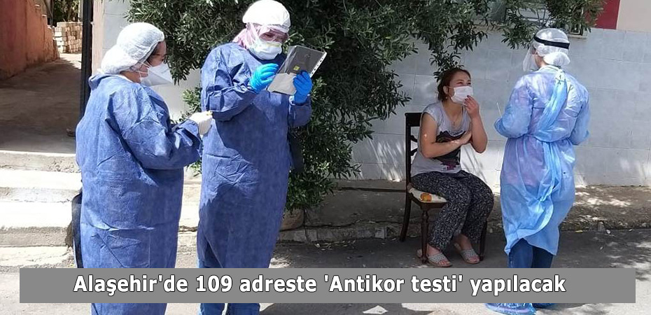 Alaşehir'de 109 adreste 'Antikor testi' yapılacak