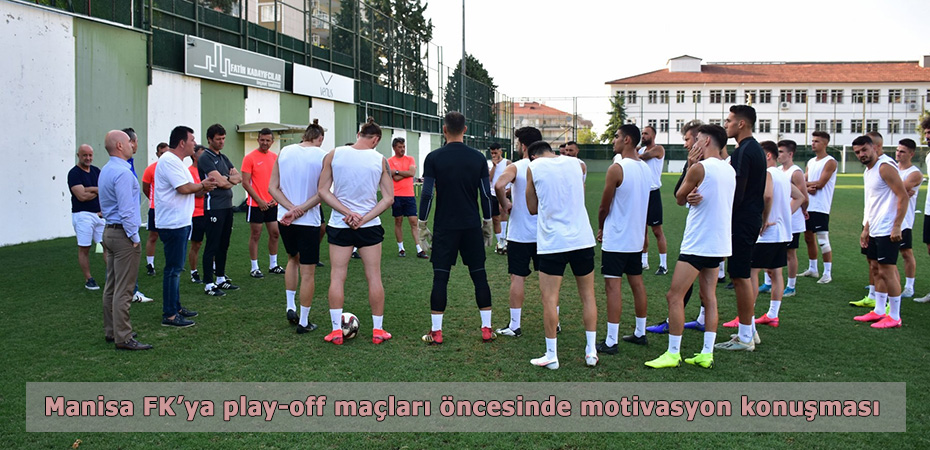 Manisa FK'ya play-off malar ncesinde motivasyon konumas