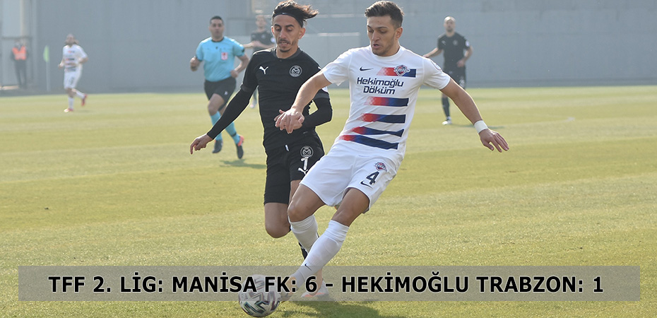 TFF 2. Lig: Manisa FK: 6 - Hekimolu Trabzon: 1