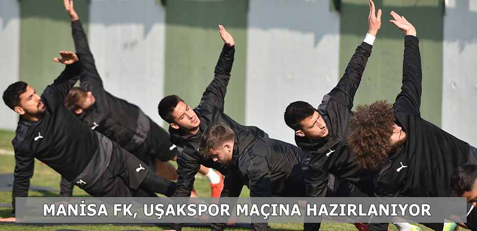 Namağlup Manisa FK, Uşakspor maçına hazırlanıyor
