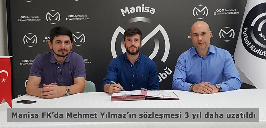 Manisa FK'da Mehmet Ylmaz'n szlemesi 3 yl daha uzatld