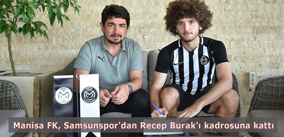 Manisa FK, Samsunspor'dan Recep Burak' kadrosuna katt