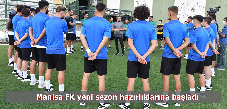 Manisa FK yeni sezon hazrlklarna balad