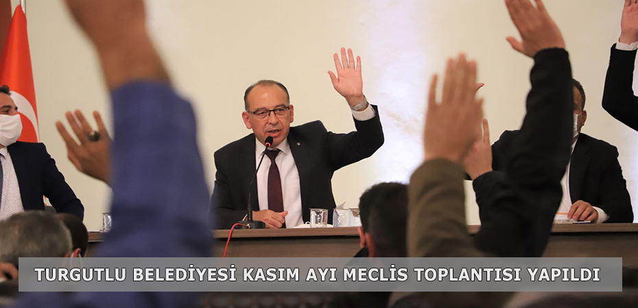 Turgutlu Belediyesi Kasım ayı meclis toplantısı yapıldı
